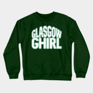 GLASGOW GHIRL, Glasgow Celtic Football Club White and Green Text Design Crewneck Sweatshirt